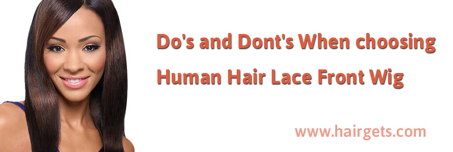 Choses à faire et à ne pas faire lors du choix des perruques de cheveux humains Lace Front