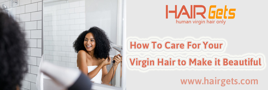 Como cuidar do seu cabelo virgem para torná-lo bonito