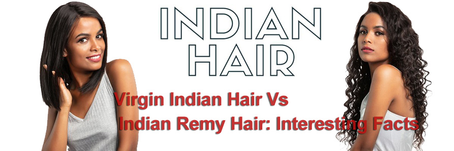 Maagd Indiaas haar versus Indiaas Remy-haar: interessante feiten